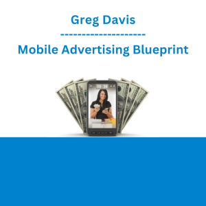 Greg Davis - Mobile Advertising Blueprint