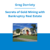 Greg Dorriety - Secrets of Gold Mining with Bankruptcy Real Estate