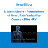 Greg Elliott & Jason Moore - Foundations of Heart Rate Variability Course - Elite HRV