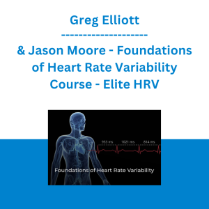Greg Elliott & Jason Moore - Foundations of Heart Rate Variability Course - Elite HRV