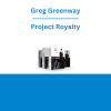 Greg Greenway - Project Royalty