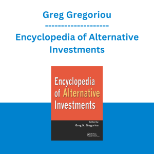Greg Gregoriou - Encyclopedia of Alternative Investments