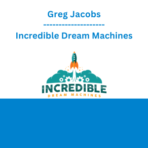 Greg Jacobs - Incredible Dream Machines