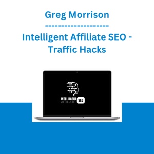 Greg Morrison - Intelligent Affiliate SEO - Traffic Hacks