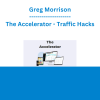 Greg Morrison - The Accelerator - Traffic Hacks