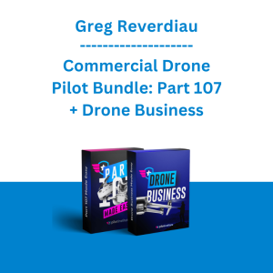 Greg Reverdiau - Commercial Drone Pilot Bundle: Part 107 + Drone Business