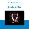 Grendel Mother - Dr Peter Davies