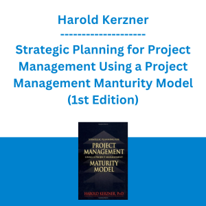 Harold Kerzner - Strategic Planning for Project Management Using a Project Management Manturity Model (1st Edition)
