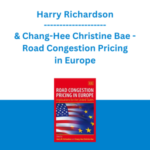 Harry Richardson & Chang-Hee Christine Bae - Road Congestion Pricing in Europe: Implications for the United States