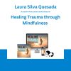 Healing Trauma through Mindfulness - Laura Silva Quesada