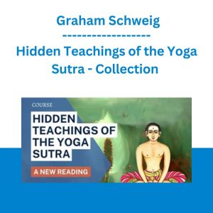 Hidden Teachings of the Yoga Sutra - Collection - Graham Schweig