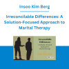 Insoo Kim Berg - Irreconcilable Differences: A Solution-Focused Approach to Marital Therapy