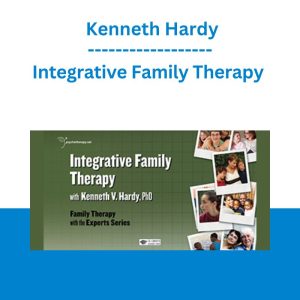 Integrative Family Therapy - Kenneth Hardy