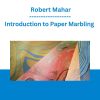 Introduction to Paper Marbling - Robert Mahar