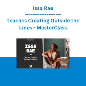 Issa Rae - Teaches Creating Outside the Lines - MasterClass