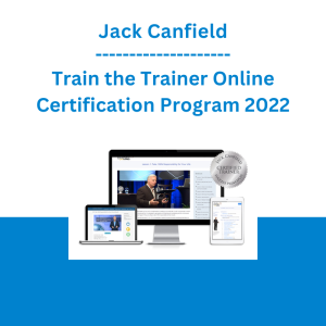 Jack Canfield - Train the Trainer Online Certification Program 2022