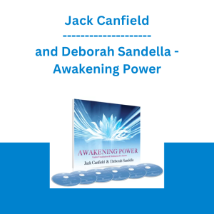 Jack Canfield and Deborah Sandella - Awakening Power