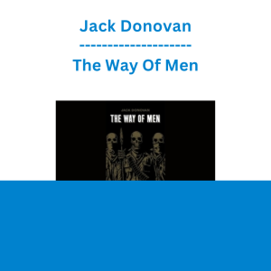 Jack Donovan - The Way Of Men