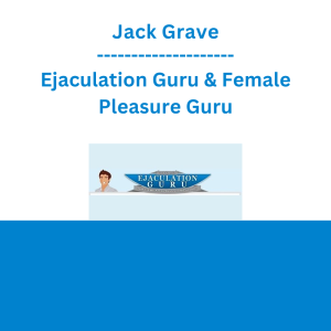 Jack Grave - Ejaculation Guru & Female Pleasure Guru