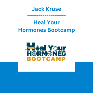Jack Kruse - Heal Your Hormones Bootcamp