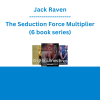 Jack Raven - The Seduction Force Multiplier (6 book series)