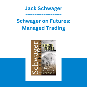 Jack Schwager - Schwager on Futures: Managed Trading
