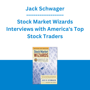 Jack Schwager - Stock Market Wizards Interviews with America's Top Stock Traders