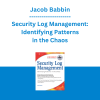 Jacob Babbin - Security Log Management: Identifying Patterns in the Chaos