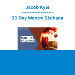 Jacob Kyle - 30 Day Mantra Sādhana
