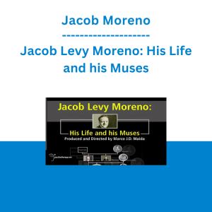 Jacob Moreno - Jacob Levy Moreno: His Life and his Muses