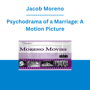 Jacob Moreno - Psychodrama of a Marriage: A Motion Picture