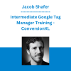 Jacob Shafer - Intermediate Google Tag Manager Training - ConversionXL