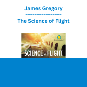 James Gregory - The Science of Flight