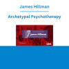 James Hillman - Archetypal Psychotherapy