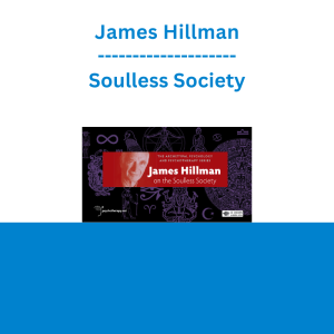 James Hillman - Soulless Society