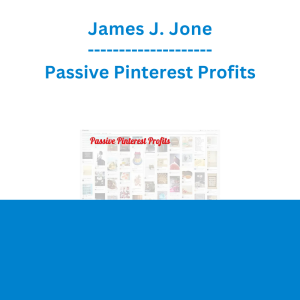 James J. Jone - Passive Pinterest Profits