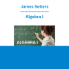 James Sellers - Algebra I