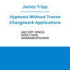 James Tripp - Hypnosis Without Trance Changework Applications