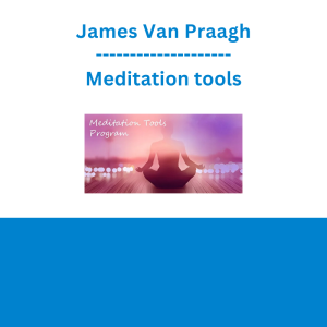 James Van Praagh - Meditation tools
