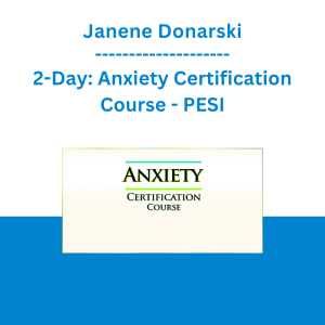 Janene Donarski - 2-Day: Anxiety Certification Course - PESI