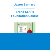 Jason Barnard - Brand SERPs Foundation Course