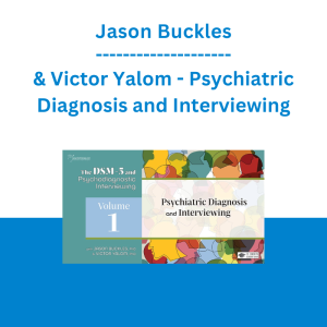 Jason Buckles & Victor Yalom - Psychiatric Diagnosis and Interviewing