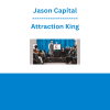 Jason Capital - Attraction King