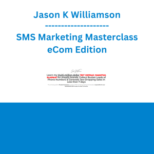 Jason K Williamson - SMS Marketing Masterclass eCom Edition