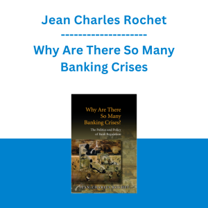 Jean Charles Rochet - Why Are There So Many Banking Crises