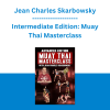 Jean Charles Skarbowsky - Intermediate Edition: Muay Thai Masterclass