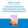 Jeffery Temple - Treatment Decisions for Presenting Lower Leg, Ankle and Foot Orthopedic Injuries