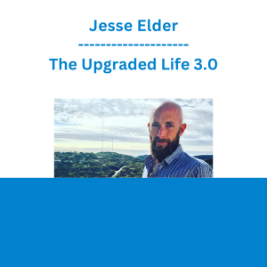 Jesse Elder - The Upgraded Life 3.0