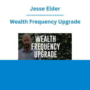 Jesse Elder - Wealth Frequency Upgrade