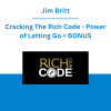 Jim Britt - Cracking The Rich Code - Power of Letting Go + BONUS